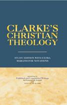 Clarke's Christian Theology By Adam Clarke, D.D.